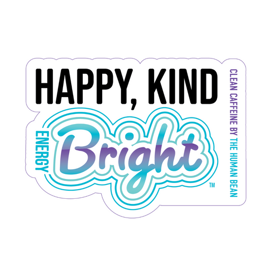Happy, Kind, Bright