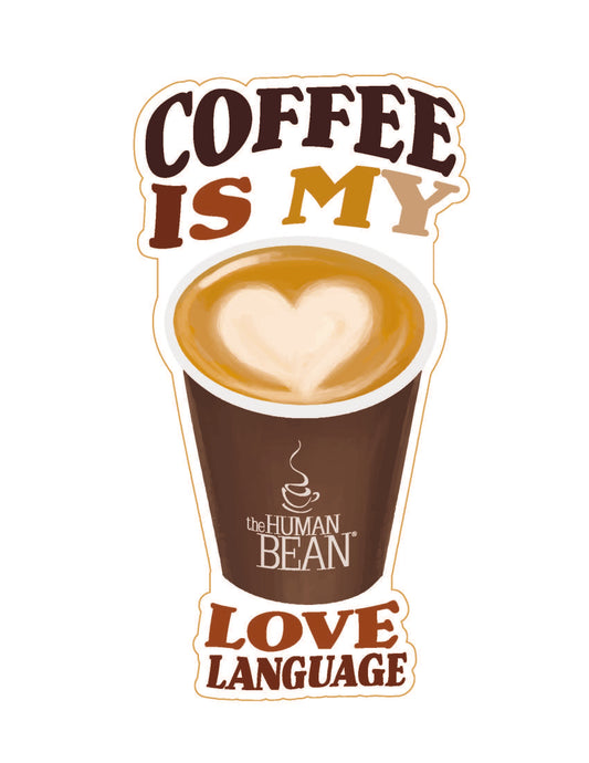 Coffee Is My Love Language Sticker