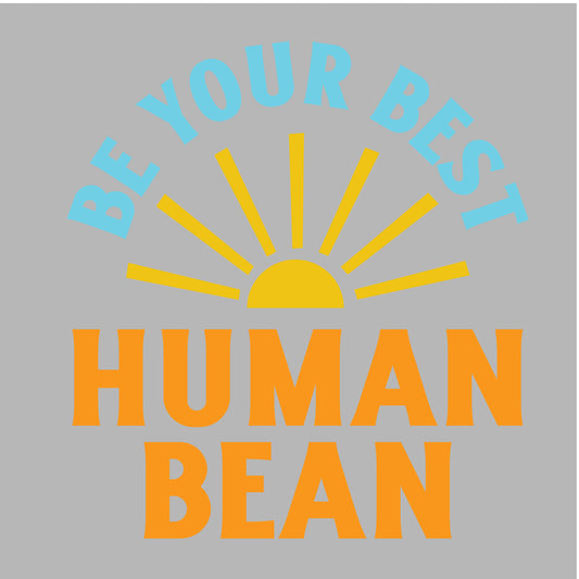 Be your best human bean