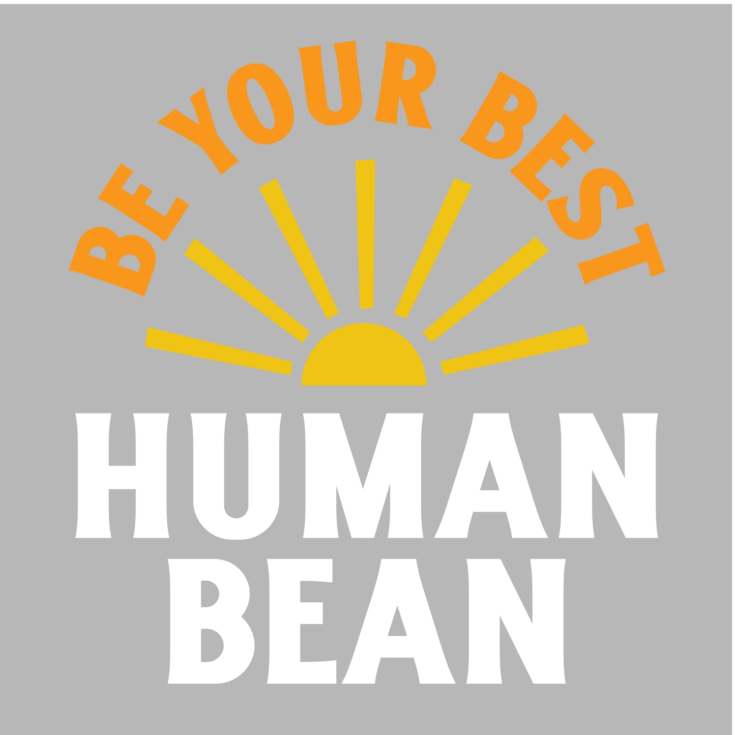 Be Your Best Human Bean Decal