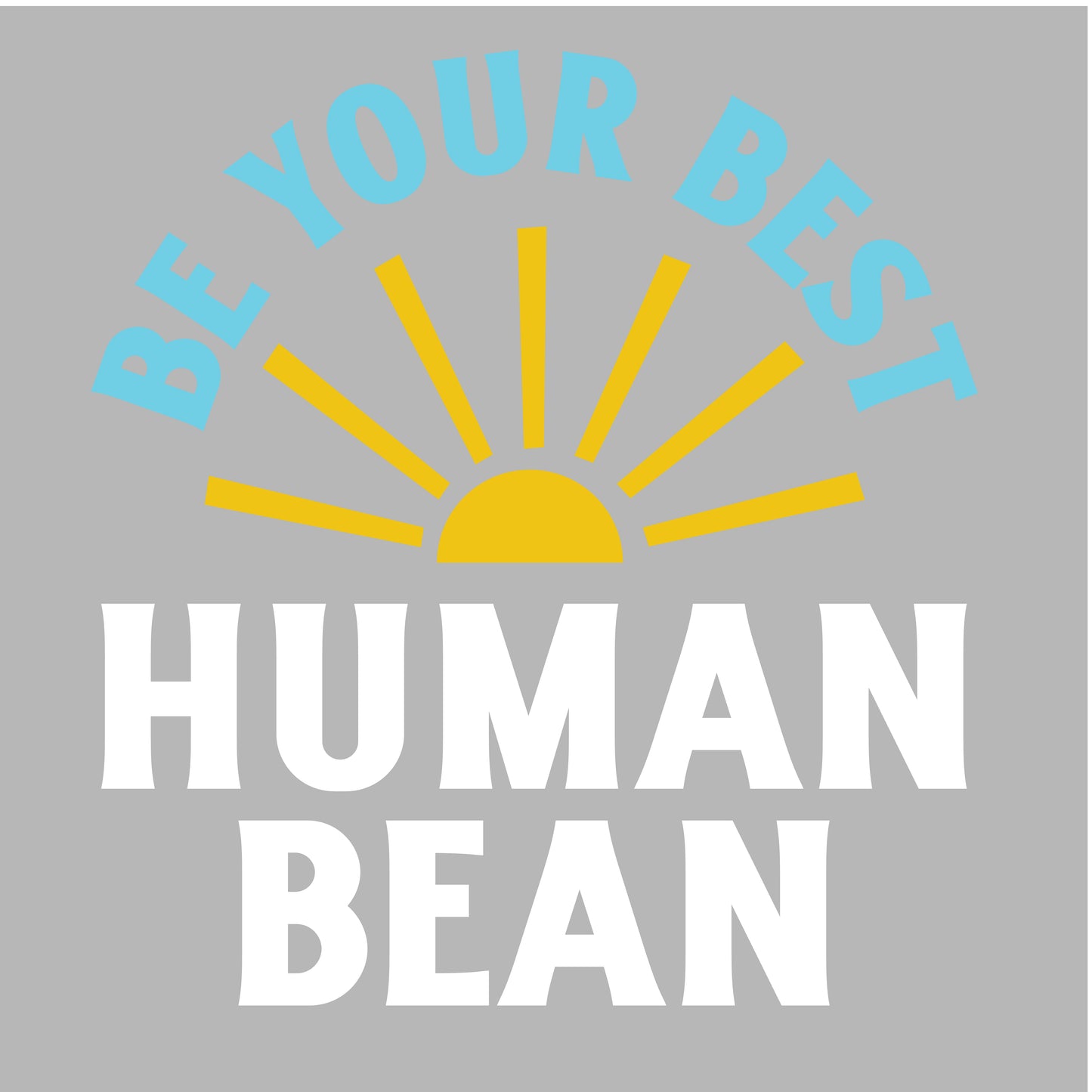 Be Your Best Human Bean Decal
